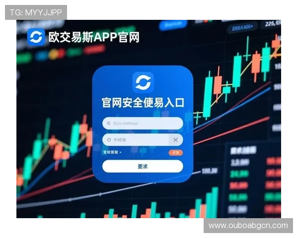 欧博app登录页面在哪打开,官方推荐的登录入口及安全提示 欧博app登录页面在哪打开,官方推荐的登录入口及安全提示